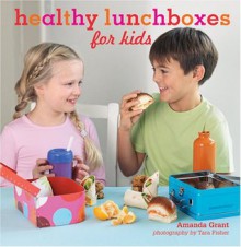 Healthy Lunchboxes for Kids - Amanda Grant