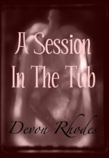 A Session In The Tub - Devon Rhodes