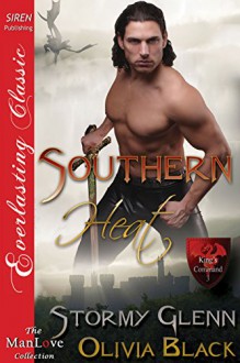 Southern Heat [King's Command 3] (Siren Publishing Everlasting Classic ManLove) - Stormy Glenn, Olivia Black