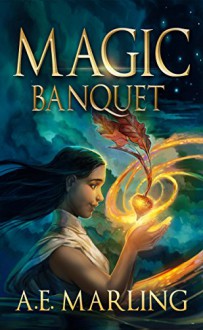 Magic Banquet - A.E. Marling