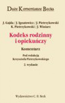 Kodeks rodzinny i opiekuńczy. Komentarz - Janusz Gajda, Krzysztof Pietrzykowski, Janusz Pietrzykowski, Jan Winiarz, Jerzy Ignatowicz