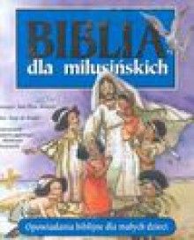 Biblia dla milusińskich - Anne De Graaf, Ewa Czerwińska