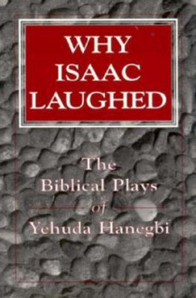 Why Isaac Laughed - Yehuda Hanegbi