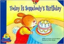 Today Is Somebody's Birthday (Fluency Readers) - Rozanne Lanczak Williams