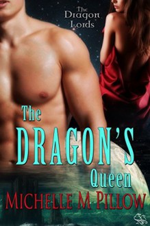 The Dragon's Queen - Michelle M. Pillow