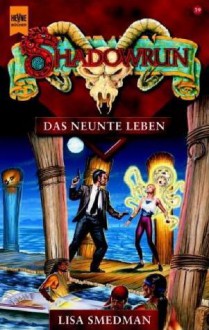 Das Neunte Leben (Shadowrun, #39) - Lisa Smedman, Christian Jentzsch