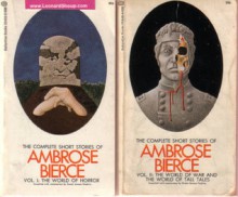 The Complete Short Stories of Ambrose Bierce. Volume 1. The World of Horror - Ambrose Bierce, John Holmes