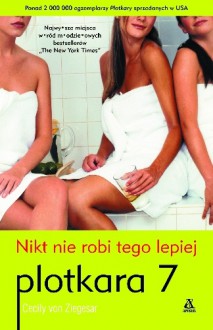 Plotkara 7. Nikt nie robi tego lepiej - Cecily von Ziegesar