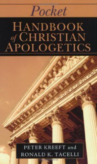 Pocket Handbook of Christian Apologetics - Peter Kreeft, Ronald K. Tacelli