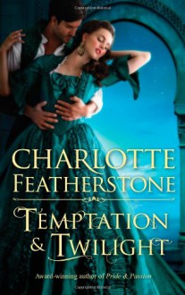 Temptation & Twilight - Charlotte Featherstone