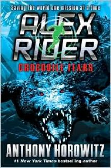 Crocodile Tears (Alex Rider Series #8) - 