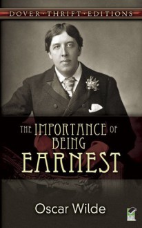 The Importance of Being Earnest - Oscar Wilde