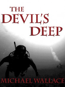 The Devil's Deep - Michael Wallace