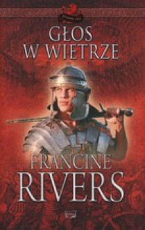 Głos w wietrze - Francine Rivers