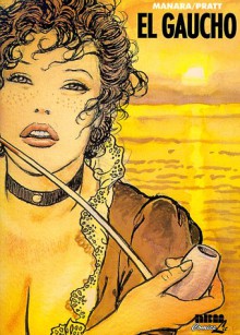 El Gaucho - Milo Manara, Hugo Pratt