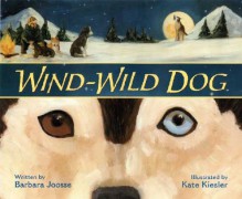 Wind-Wild Dog - Barbara Joosse, Kate Kiesler