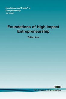 Foundations of High Impact Entrepreneurship - Zoltan Acs