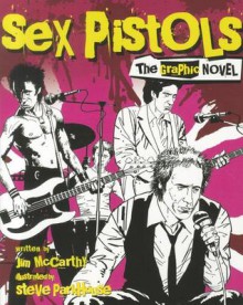 Sex Pistols: The Graphic Novel - Jim McCarthy, Steve Parkhouse