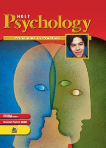 Holt McDougal Psychology: Homeschool Package Grades 9 - 12 Holt Psychology Principles in Practice, Psychology Principles in Practice - Holt McDougal