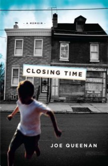 Closing Time: A Memoir - Joe Queenan