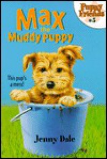 Max the Muddy Puppy - Jenny Dale