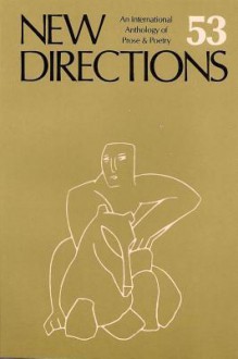 New Directions 53: An International Directory of Prose & Poetry - James Laughlin, Peter Glassgold, Griselda Ohannessian