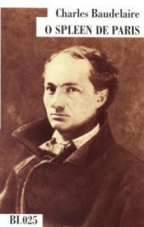 O Spleen de Paris (Pequenos Poemas em Prosa) (BI.025) - Charles Baudelaire