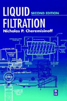 Liquid Filtration - Nicholas P. Cheremisinoff