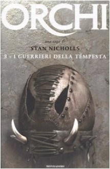 I guerrieri della tempesta: Orchi vol 3 - Stan Nicholls