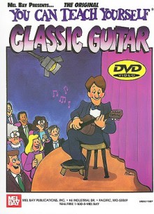 You Can Teach Yourself Classic Guitar [With DVD] - William Bay