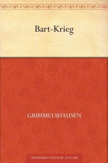 Bart-Krieg - Hans Jakob Christoffel von Grimmelshausen