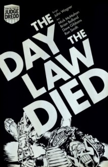 The Day the Law Died. John Wagner, Pat Mills - John Wagner