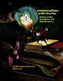 Conversations with Durito: Stories of Zapatistas and Neoliberalism - Subcomandante Marcos