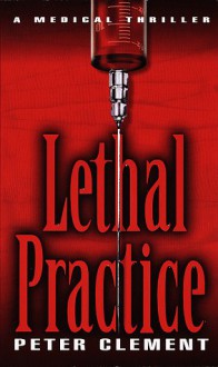 Lethal Practice - Peter Clement