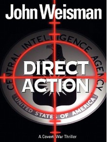 Direct Action: A Covert War Thriller (eBook) - John Weisman