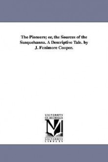 The pioneers - James Fenimore Cooper