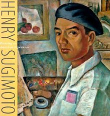 Henry Sugimoto: Painting an American Experience - Kristine Kim, Emily Anderson, Karin Higa, Lawrence M. Small