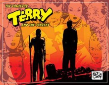 The Complete Terry and the Pirates, Vol. 4: 1941-1942 - Milton Caniff