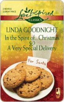 In the Spirit Of...Christmas and a Very Special Delivery - Linda Goodnight