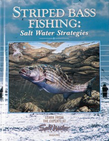 Striped Bass Fishing: Salt Water Strategies: Learn from the Experts at Salt Water Magazine - Creative Publishing International, Salt Water Sportsman Magazine, Creative Publishing International