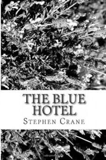 The Blue Hotel - Stephen Crane