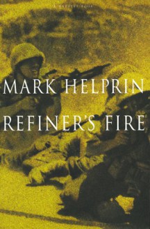 Refiner's Fire - Mark Helprin