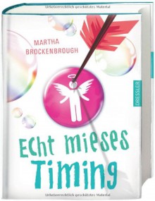 Echt mieses Timing - Martha Brockenbrough