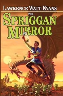 The Spriggan Mirror: A Legend of Ethshar - Lawrence Watt-Evans