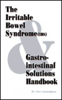 The Irritable Bowel Syndrome-Gastrointestinal Solutions Handbook - Chet Cunningham