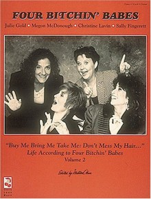 Four Bitchin' Babes - Buy Me Bring Me Take Me Don't Mess My Hair - Volume 2 - P/V/G - Milton Okun