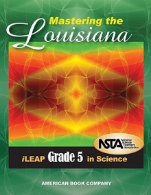 Mastering the Louisiana iLeap Grade 5 in Science - Michelle Gunter