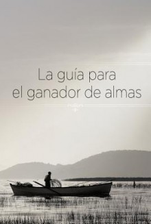 La Guia Para El Ganador de Almas - Thomas Nelson Publishers