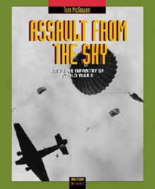 Assault from the Sky: Airborne Infantry of World War II - Tom McGowen