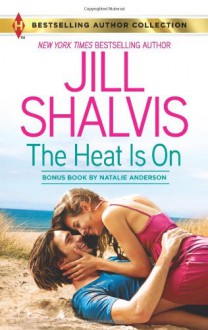 The Heat Is On (Bonus: Blame It on the Bikini) - Natalie Anderson, Jill Shalvis